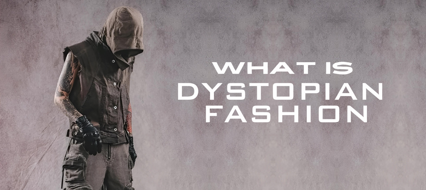 dystopian fashion