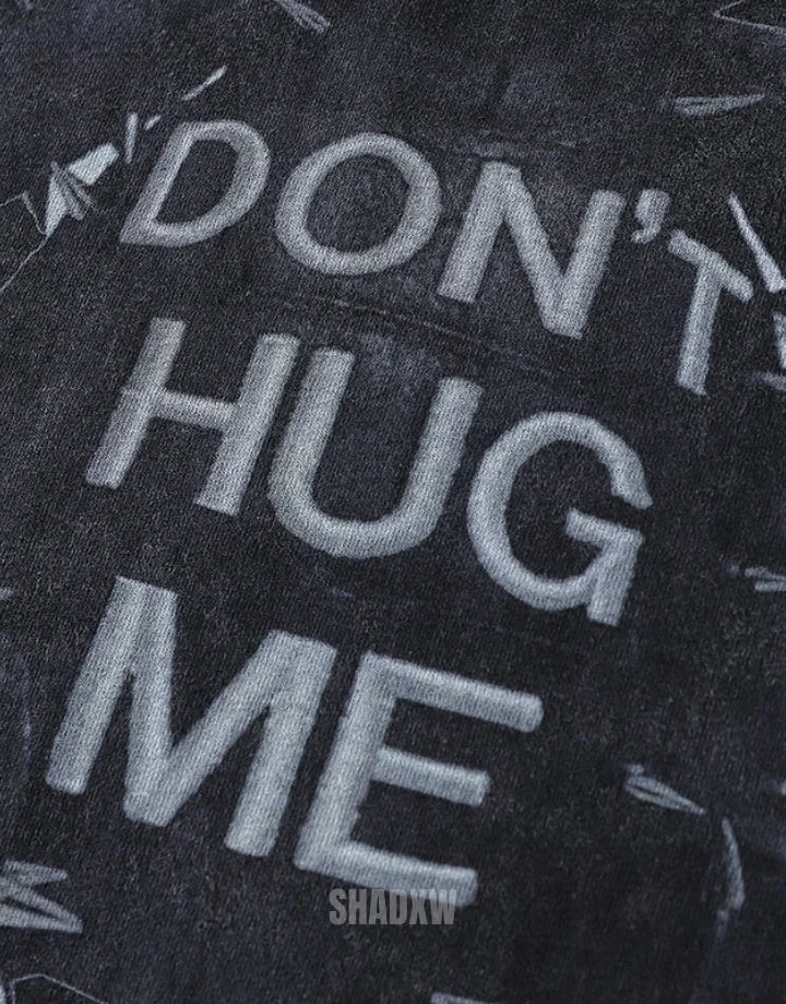 Don’t Hug Me Shirt